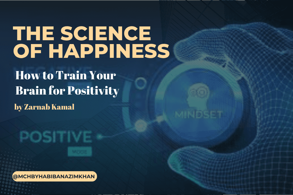 The Science of Happiness: How to Train Your Brain for Positivity